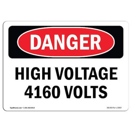 Signmission Safety Sign, OSHA Danger, 12" Height, 18" Width, Rigid Plastic, High Voltage 4160 Volts, Landscape OS-DS-P-1218-L-1957